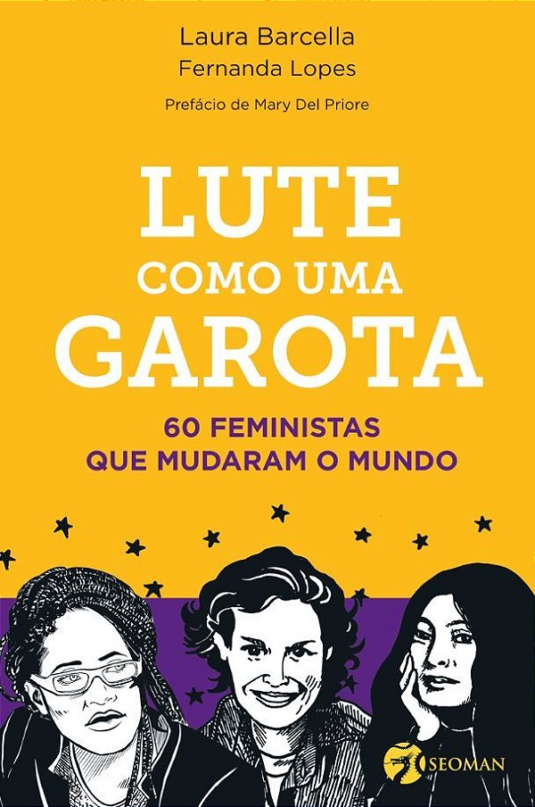 Lute Como Uma Garota: 60 Feministas Que Mudaram O Mundo..-