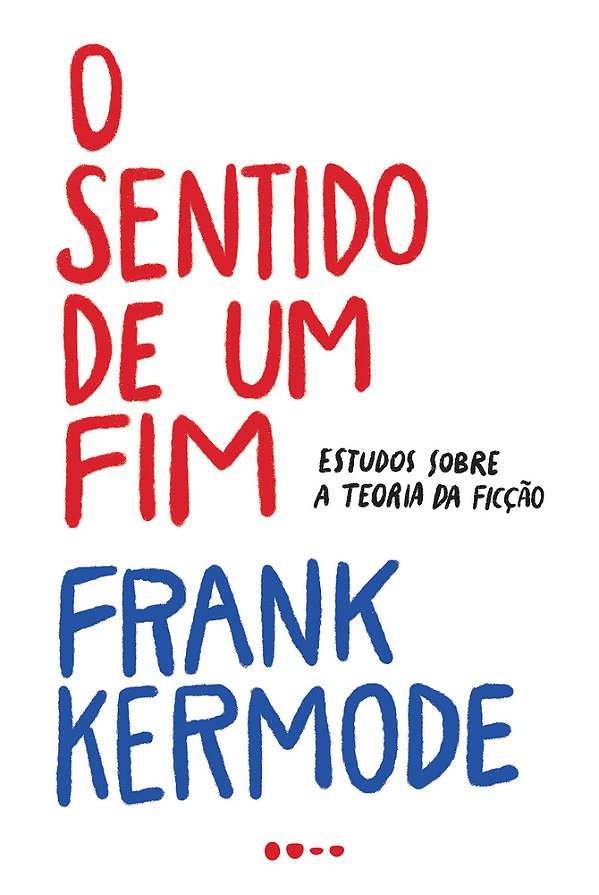 O Sentido De Um Fim Estudos Sobre A Teoria Da Ficção..-