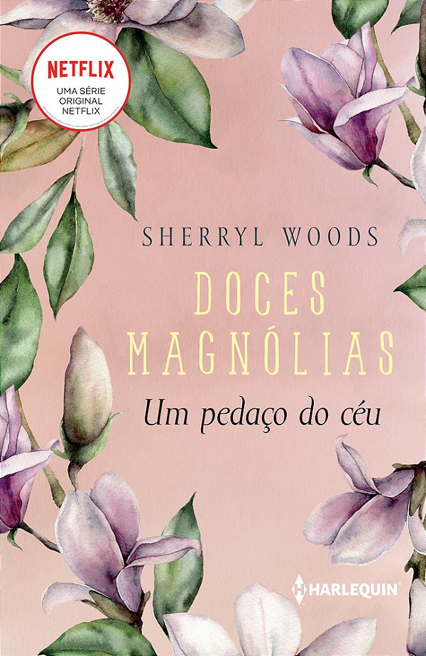 Um Pedaço Do Céu Doces Magnólias Livro 2..-