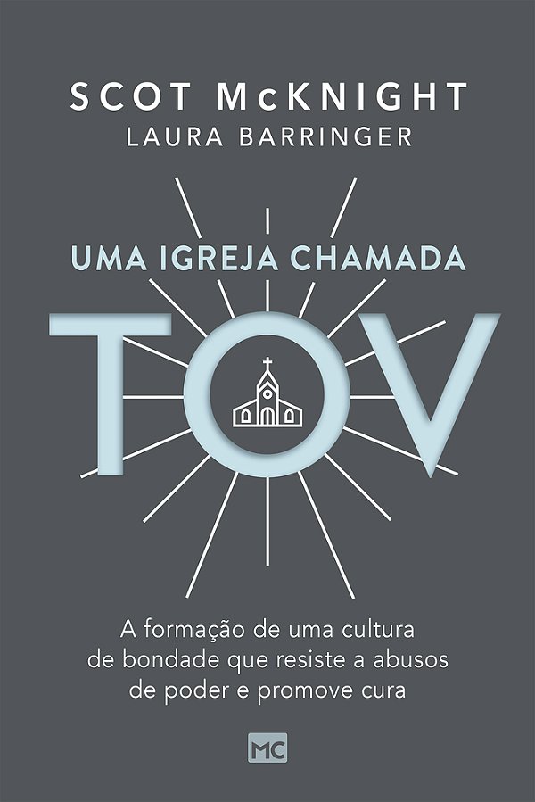 Uma Igreja Chamada Tov A Formação De Uma Cultura De Bondade Que Resiste A Abusos De Poder E Promove Cura