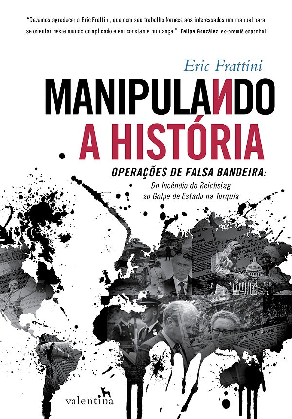 Manipulando A História Operações De Falsa Bandeira: Do Incêndio Do Reichstag Ao Golpe De Estado Na Turquia..-