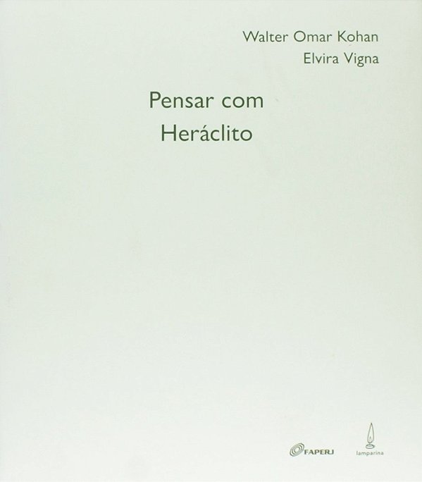 Pensar Com Heráclito..-