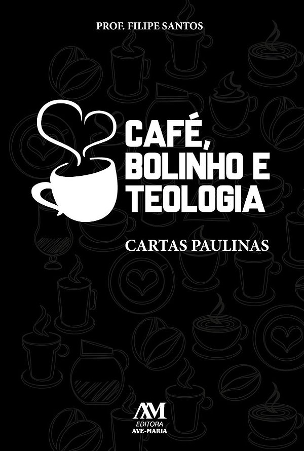 Café, Bolinho E Teologia Cartas Paulinas..-