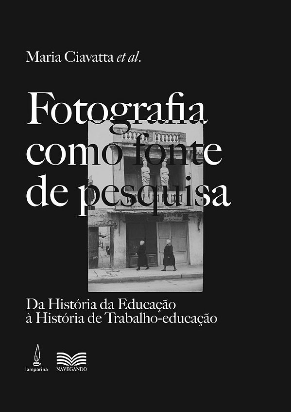 Fotografia Como Fonte De Pesquisa Da História Da Educação À História De Trabalho-Educação..-