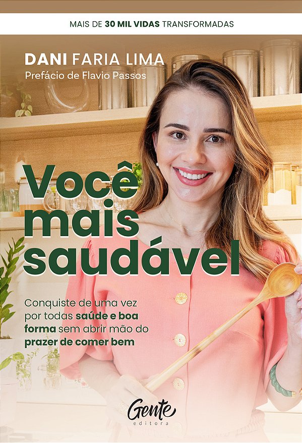 Você Mais Saudável O Método Capaz De Transformar A Sua Vida Com Receitas Saudáveis, Saborosas E Práticas..-