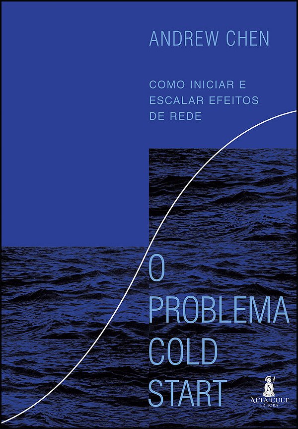 O Problema Cold Start Como Iniciar E Escalar Efeitos De Rede..-