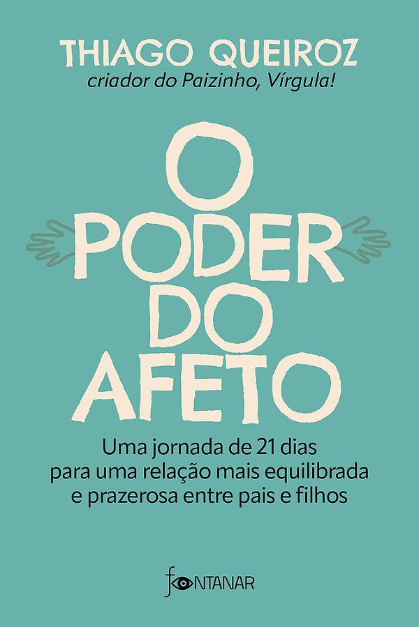 O Poder Do Afeto Uma Jornada De 21 Dias Para Uma Relação Mais Equilibrada E Prazerosa Entre Pais E Filhos..-