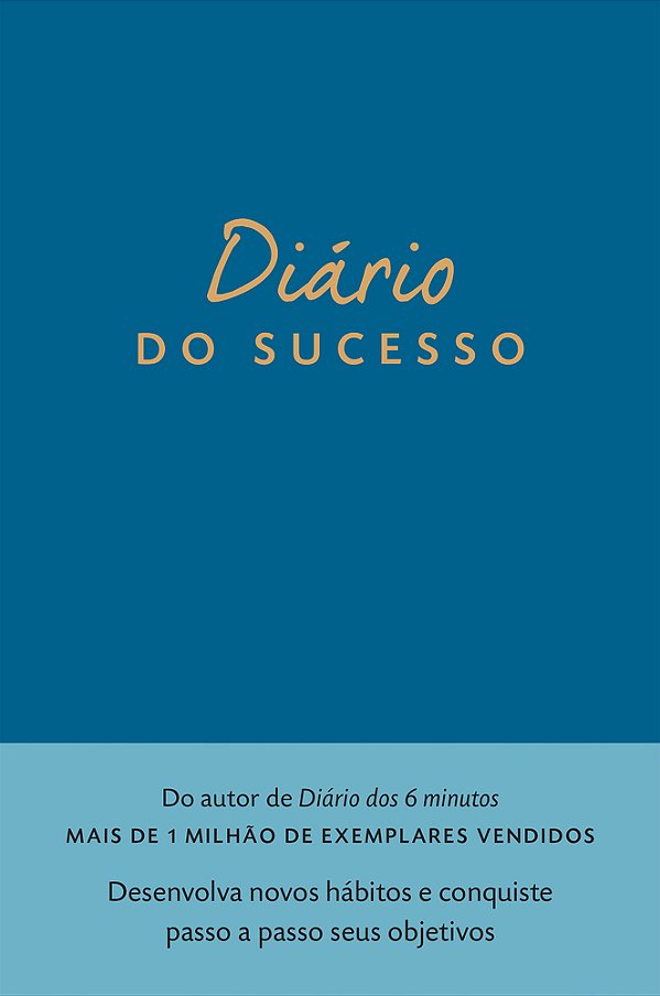 Diário Do Sucesso Desenvolva Novos Hábitos E Conquiste Passo A Passo Seus Objetivos..-