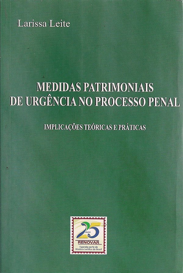 Medidas Patrimoniais De Urgência No Processo Penal - Implicações Teóricas E Práticas..-