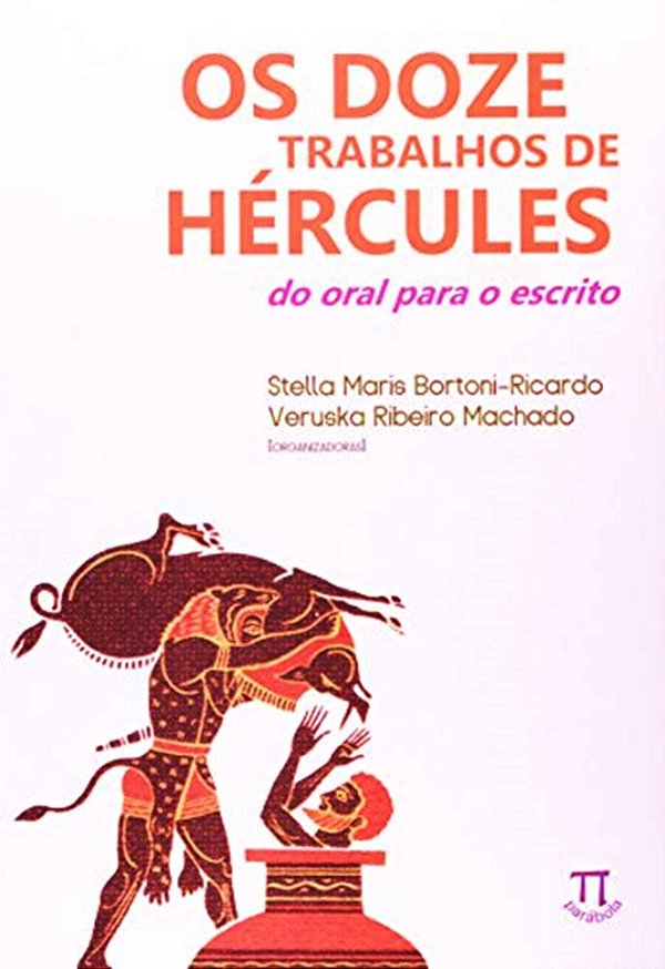 Os Doze Trabalhos De Hércules - Do Oral Para O Escrito..-