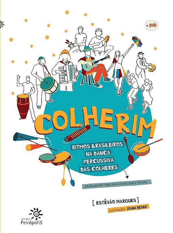 Colherim - Ritmos Brasileiros Na Dança Percussiva Das Colheres - Livro Com Dvd