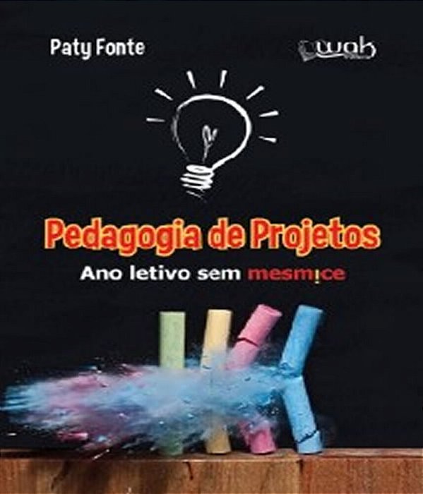 Pedagogia De Projetos - Ano Letivo Sem Mesmice..-