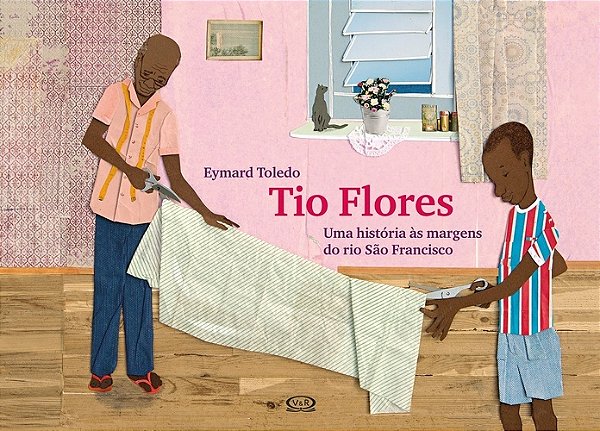 Tio Flores - Uma História Às Margens Do Rio São Francisco..-