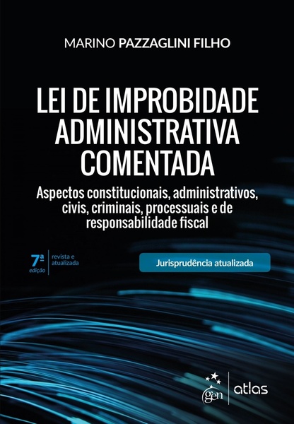 Lei De Improbidade Administrativa Comentada - 7ª Edição..-