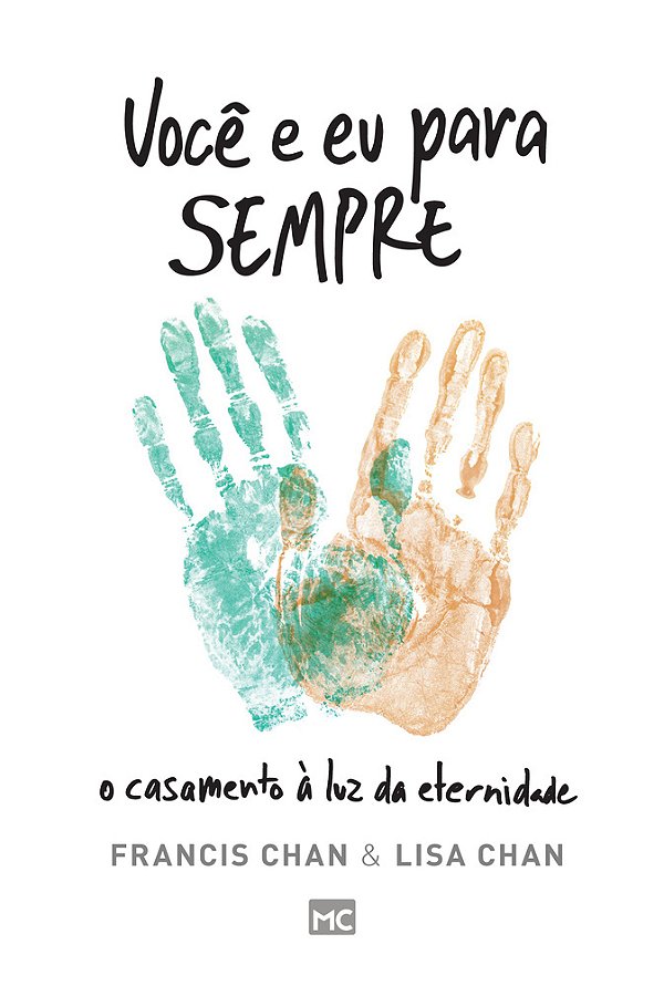 Você E Eu Para Sempre O Casamento À Luz Da Eternidade