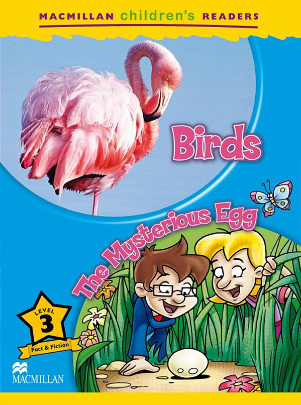 Birds The Mysterious Egg - Macmillan Children's Readers - Level 3..-