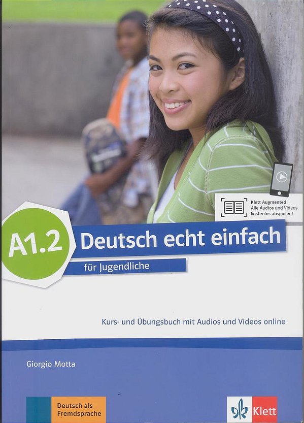 Deutsch Echt Einfach A1.2 - Für Jugendliche - Kurs-Und Übungsbuch Mit Audios Und Videos Online..-