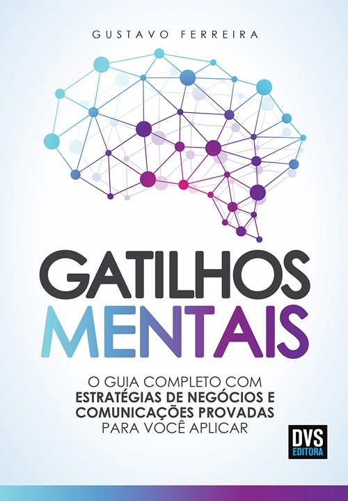 Gatilhos Mentais - O Guia Completo Com Estratégias De Negócios