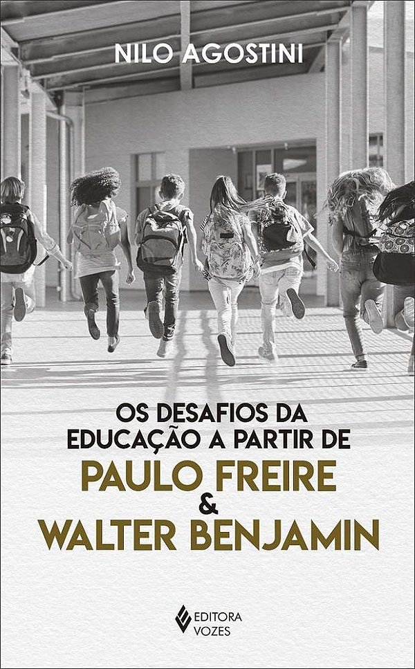 Os Desafios Da Educação A Partir De Paulo Freire E Walter Benjamin..-