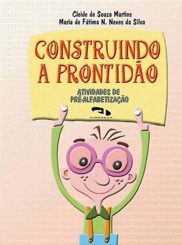 Construindo A Prontidão - Atividades De Pré-Alfabetização..-
