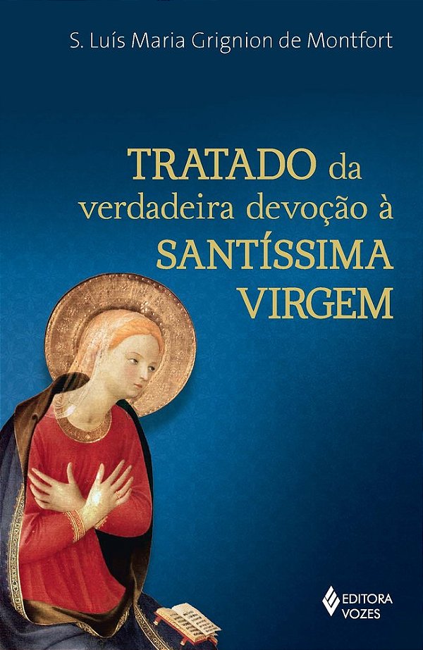 Tratado Da Verdadeira Devoção À Santíssima Virgem - Letra Grande..-