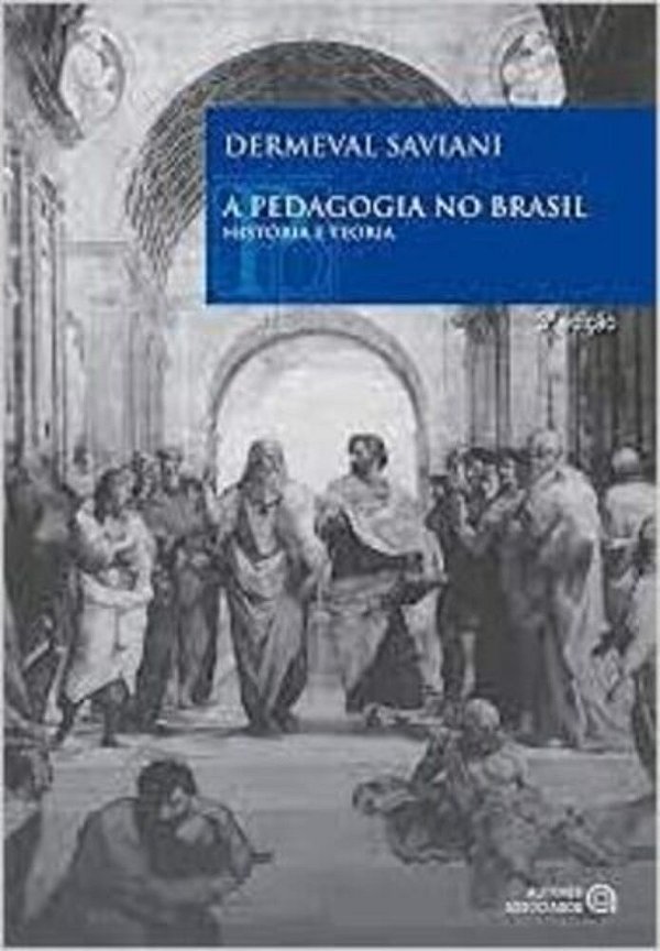 A Pedagogia No Brasil: História E Teoria