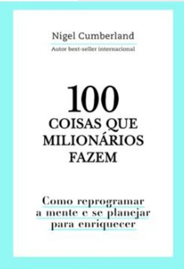 100 Coisas Que Milionários Fazem..-