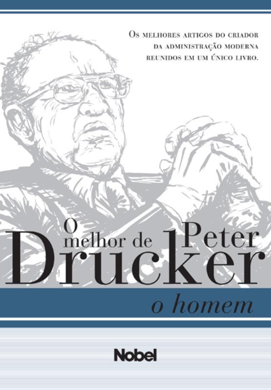 O Homem: Melhor De Peter Drucker..-