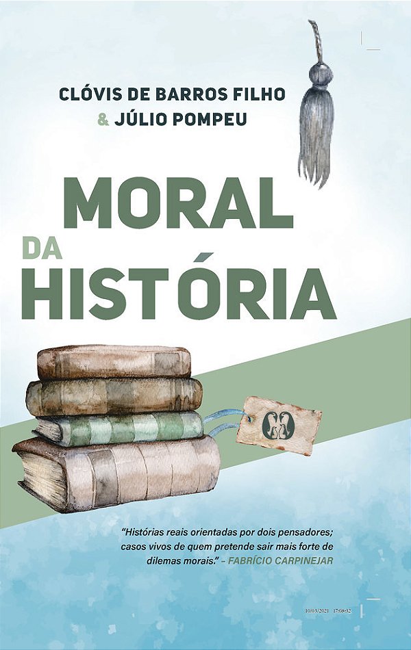 Moral Da História - Capa Dura Histórias Reais Orientadas Por Dois Pensadores; Casos Vivos De Quem Pretende Sair Mais Forte De Dilemas Morais. ..-