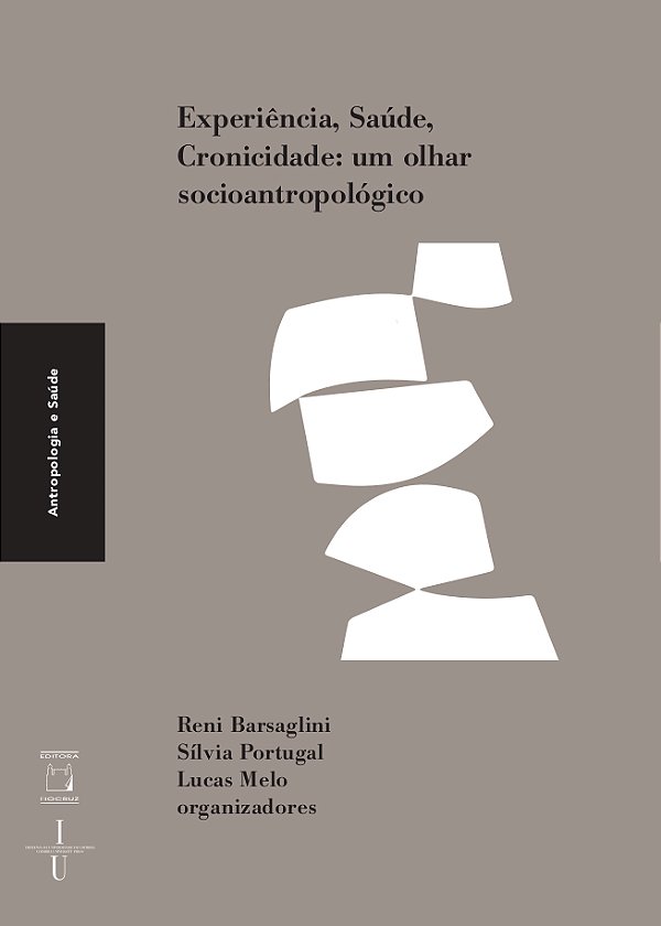Experiência, Saúde E Cronicidade Um Olhar Socioantropológico..-