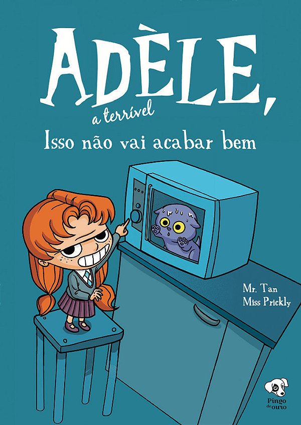Isso Não Vai Acabar Bem (Adèle, A Terrível – Volume 1)..-