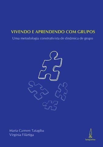 Vivendo E Aprendendo Com Grupos Uma Metodologia Construtivista De Dinâmica De Grupo..-