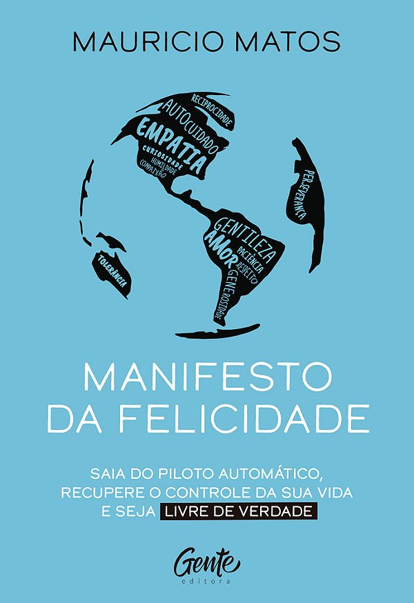Manifesto Da Felicidade Saia Do Piloto Automático, Recupere O Controle Da Sua Vida E Seja Livre De Verdade..-
