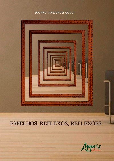 Espelhos, Reflexos, Reflexões..-