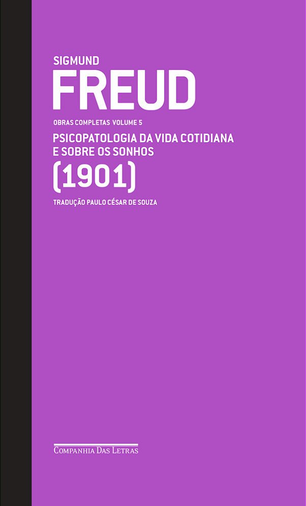 Freud (1901) - Obras Completas Volume 5 Psicopatologia Da Vida Cotidiana E Sobre Os Sonhos
