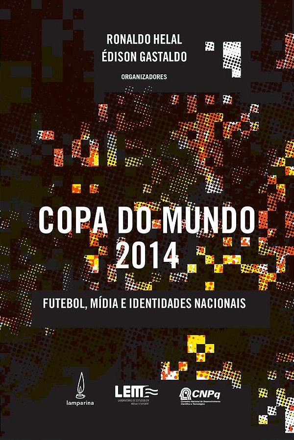 Copa Do Mundo 2014 Futebol, Mídia E Identidades Nacionais..-