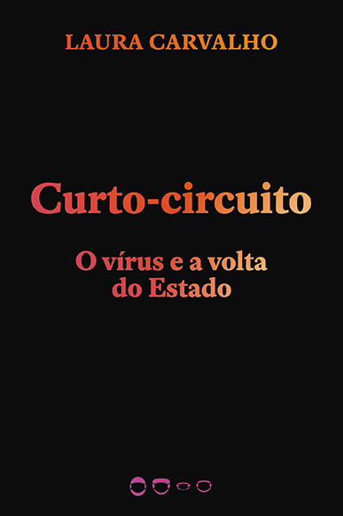 Curto-Circuito O Vírus E A Volta Do Estado..-