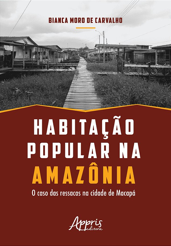 Habitação Popular Na Amazônia: O Caso Das Ressacas Na Cidade De Macapá..-