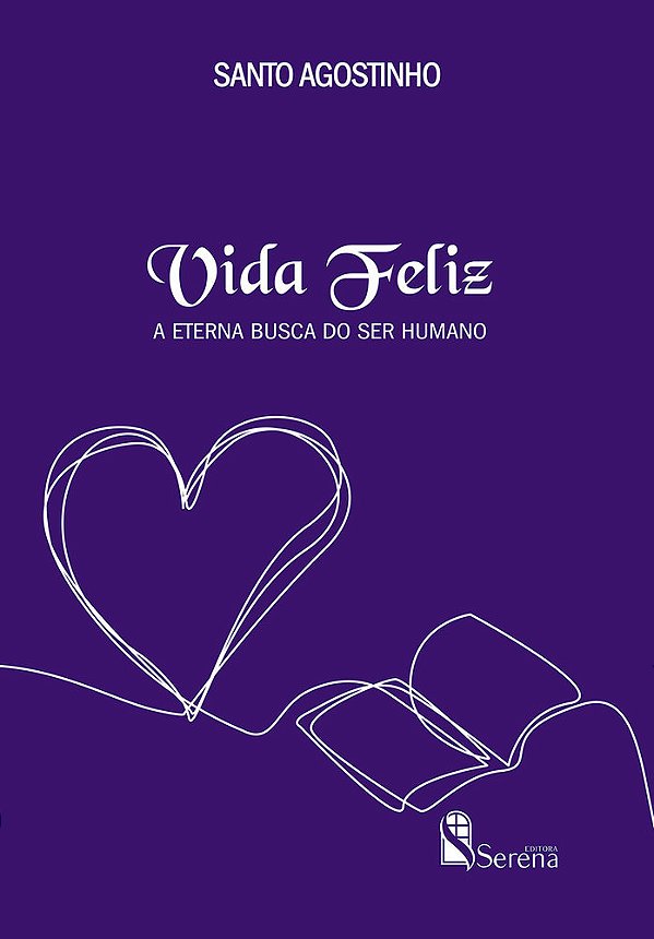Vida Feliz A Eterna Busca Do Ser Humano..-