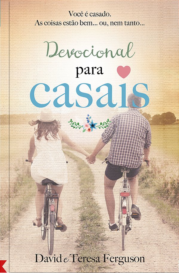 Um Ano Devocional Para Casais 365 Meditações Para Solidificar Seu Relacionamento Conjugal..-