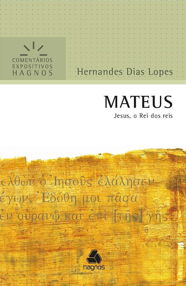 Mateus - Comentários Expositivos Hagnos Jesus, O Rei Dos Reis..-