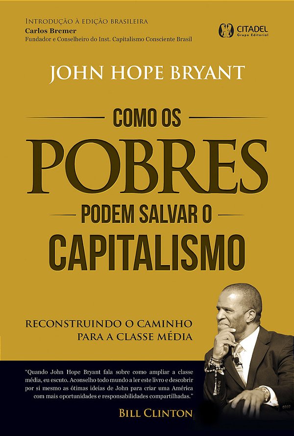 Como Os Pobres Podem Salvar O Capitalismo Reconstruindo O Caminho Para A Classe Média..-