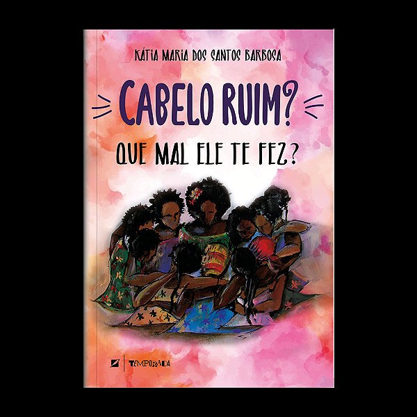 Cabelo Ruim? Que Mal Ele Te Fez?