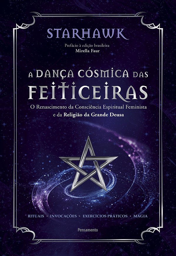 A Dança Cósmica Das Feiticeiras O Renascimento Da Consciência Espiritual Feminista E Da Religião Da Grande Deusa..-