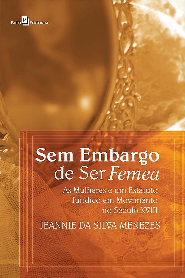 Sem Embargo De Ser Femea..-