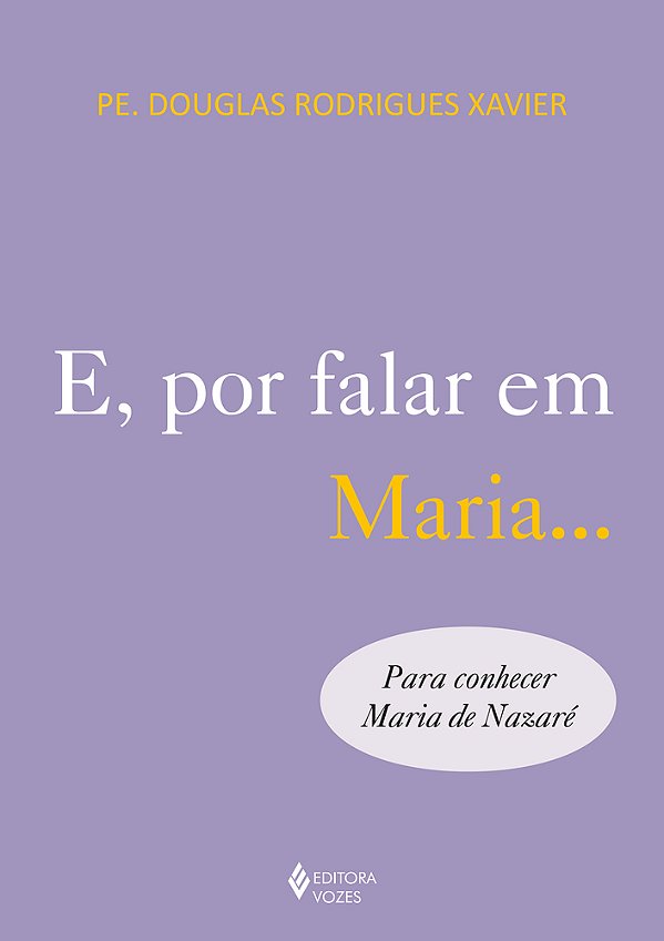 E, Por Falar Em Maria... Para Conhecer Maria De Nazaré..-