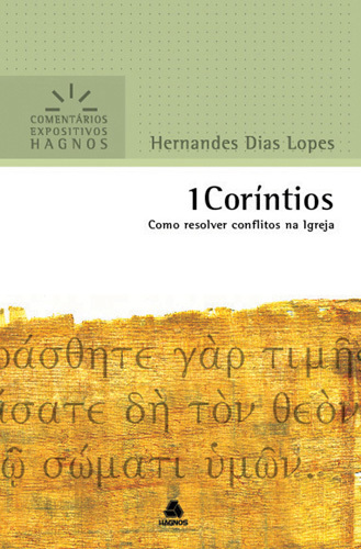 1 Coríntios - Comentários Expositivos Hagnos Como Resolver Conflitos Na Igreja