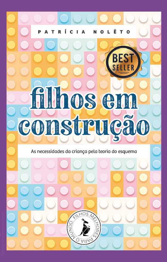 Filhos Em Construção As Necessidades Da Criança Pela Teoria Do Esquema..-