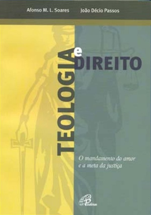 Teologia E Direito O Mandamento Do Amor E A Meta Da Justiça..-
