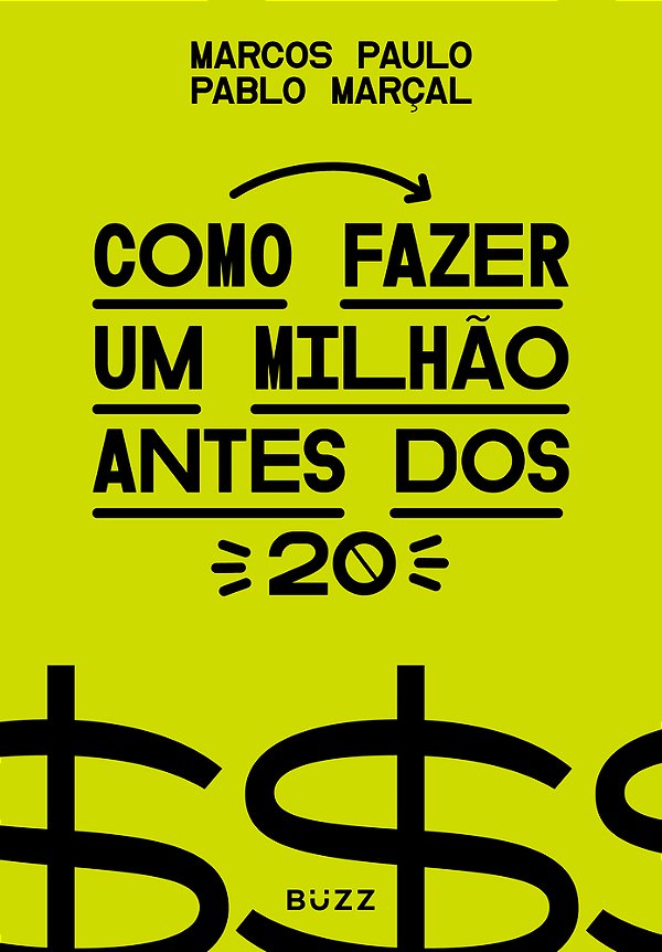 Como Fazer Um Milhão Antes Dos 20..-